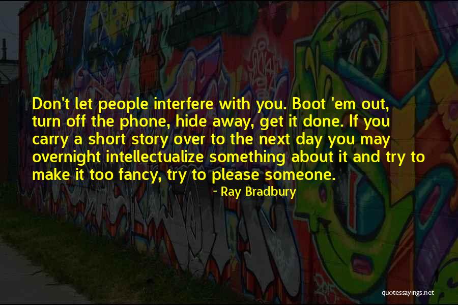 Don't Hide Things From Me Quotes By Ray Bradbury