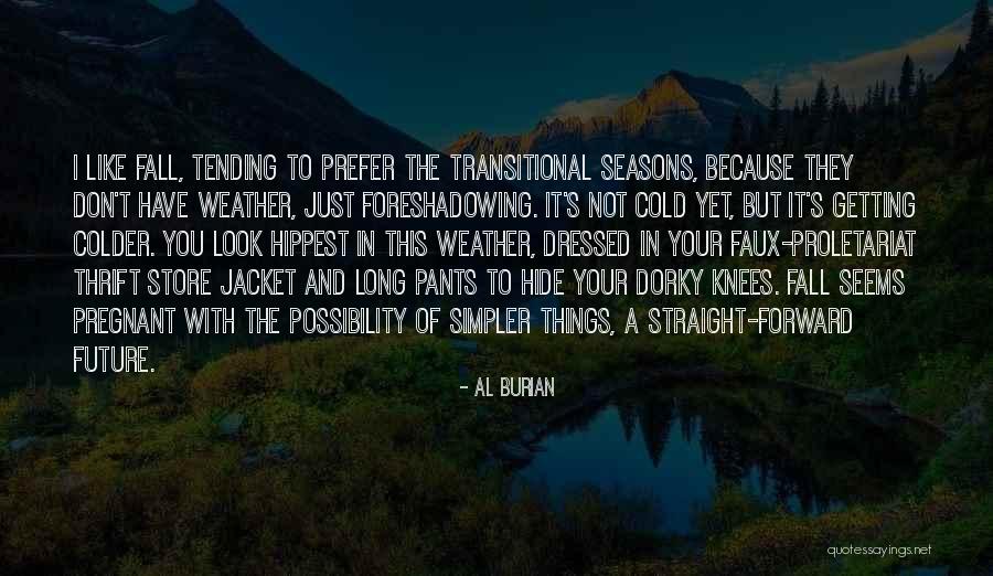 Don't Hide Things Quotes By Al Burian Don't Hide Things Quotes By Al Burian