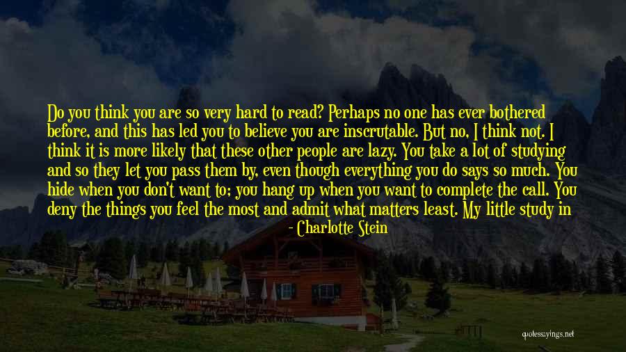 Don't Hide Things Quotes By Charlotte Stein Don't Hide Things Quotes By Charlotte Stein