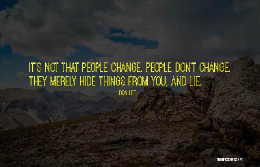 Don't Hide Things Quotes By Don Lee Don't Hide Things Quotes By Don Lee