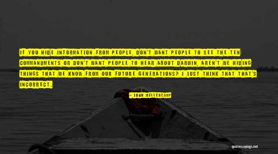 Don't Hide Things Quotes By John Mellencamp Don't Hide Things Quotes By John Mellencamp