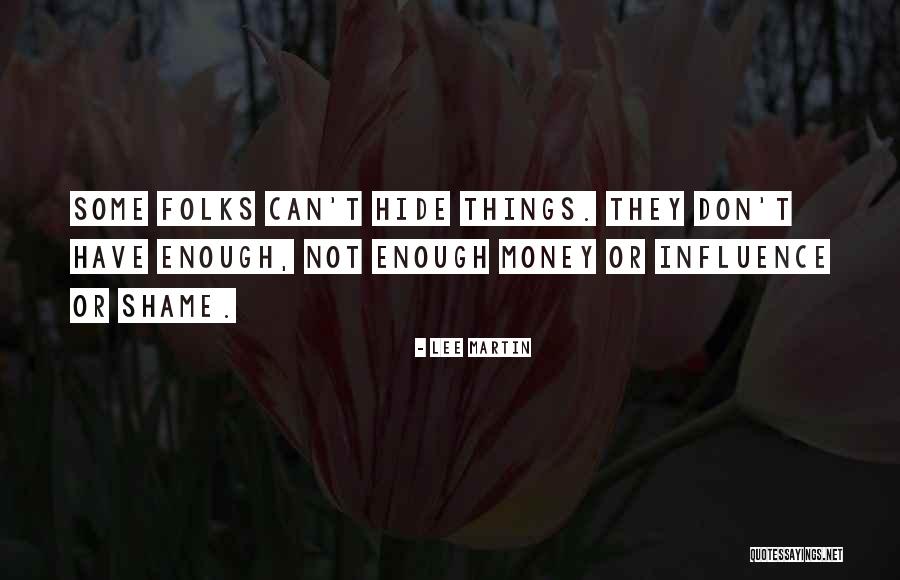 Don't Hide Things Quotes By Lee Martin Don't Hide Things Quotes By Lee Martin
