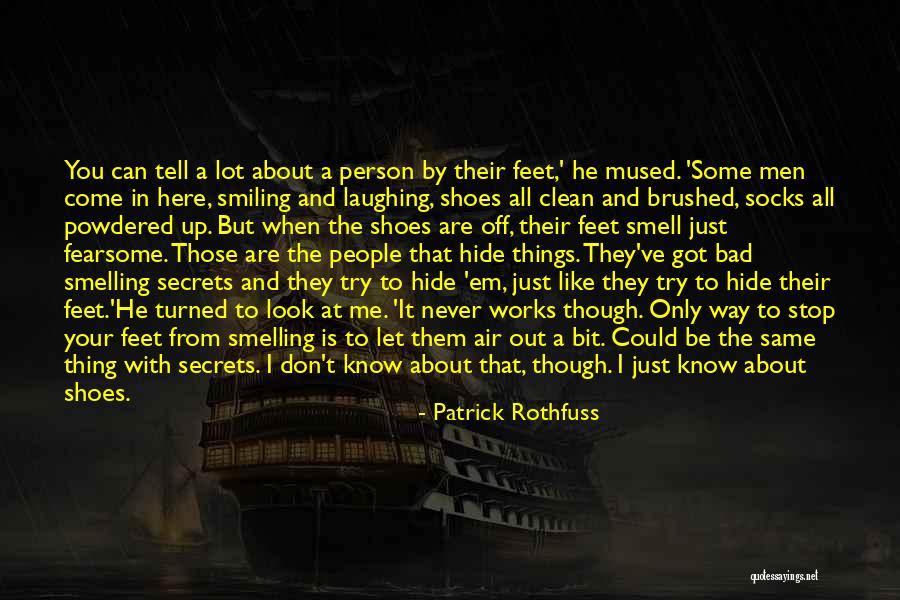 Don't Hide Things Quotes By Patrick Rothfuss Don't Hide Things Quotes By Patrick Rothfuss