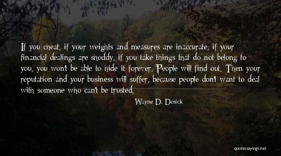 Don't Hide Things Quotes By Wayne D. Dosick