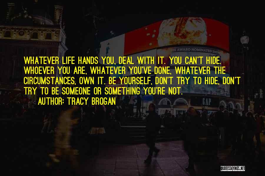 Don't Hide Yourself Quotes By Tracy Brogan