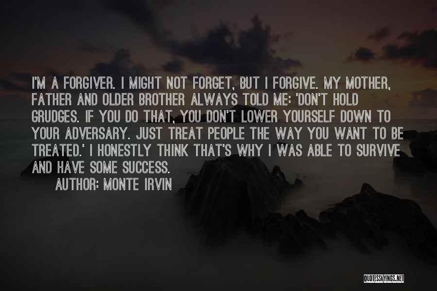 Don't Hold Grudges Quotes By Monte Irvin