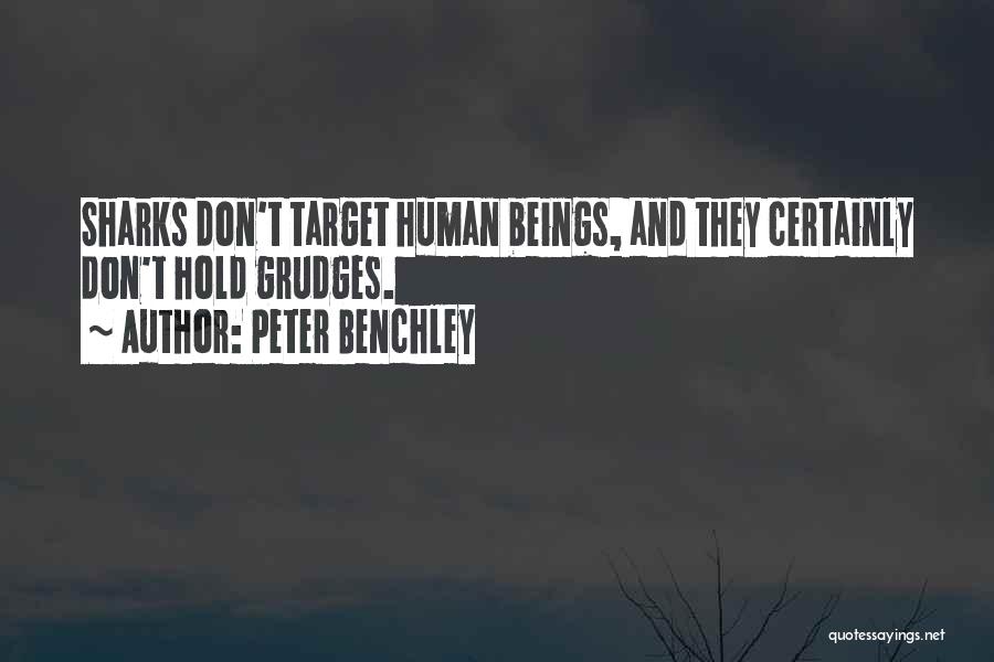 Don't Hold Grudges Quotes By Peter Benchley