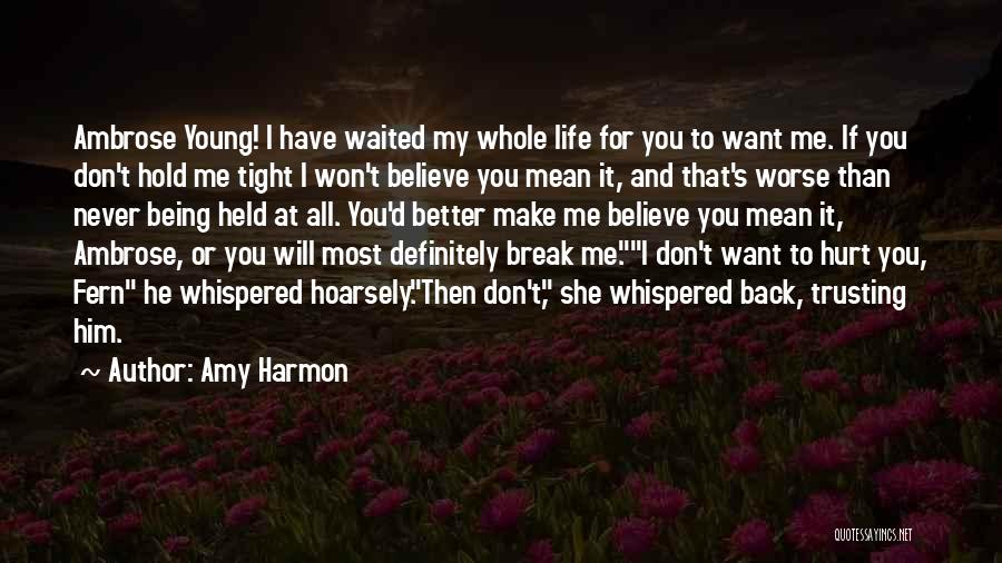 Don't Hold Me Back Quotes By Amy Harmon