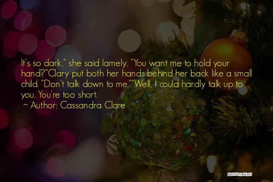 Don't Hold Me Back Quotes By Cassandra Clare