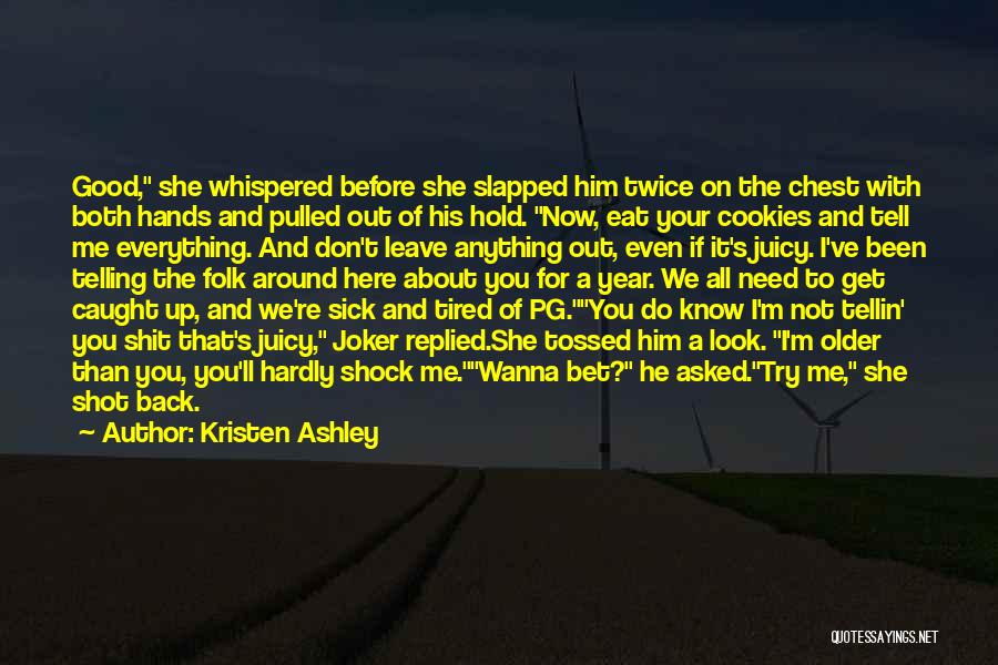 Don't Hold Me Back Quotes By Kristen Ashley