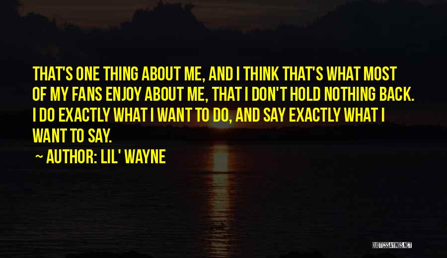 Don't Hold Me Back Quotes By Lil' Wayne