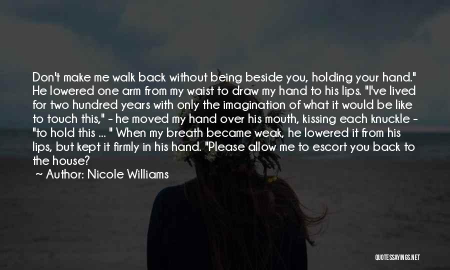 Don't Hold Me Back Quotes By Nicole Williams