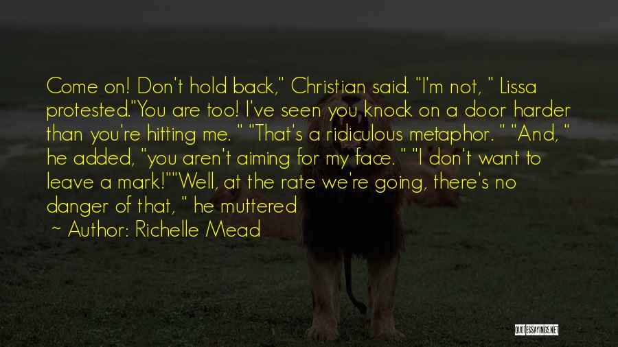 Don't Hold Me Back Quotes By Richelle Mead