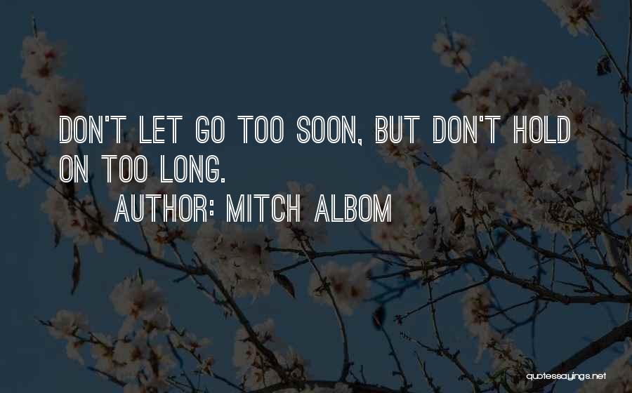 Don't Hold On Quotes By Mitch Albom