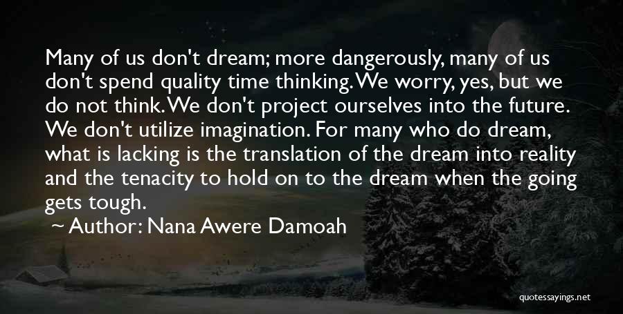 Don't Hold On Quotes By Nana Awere Damoah