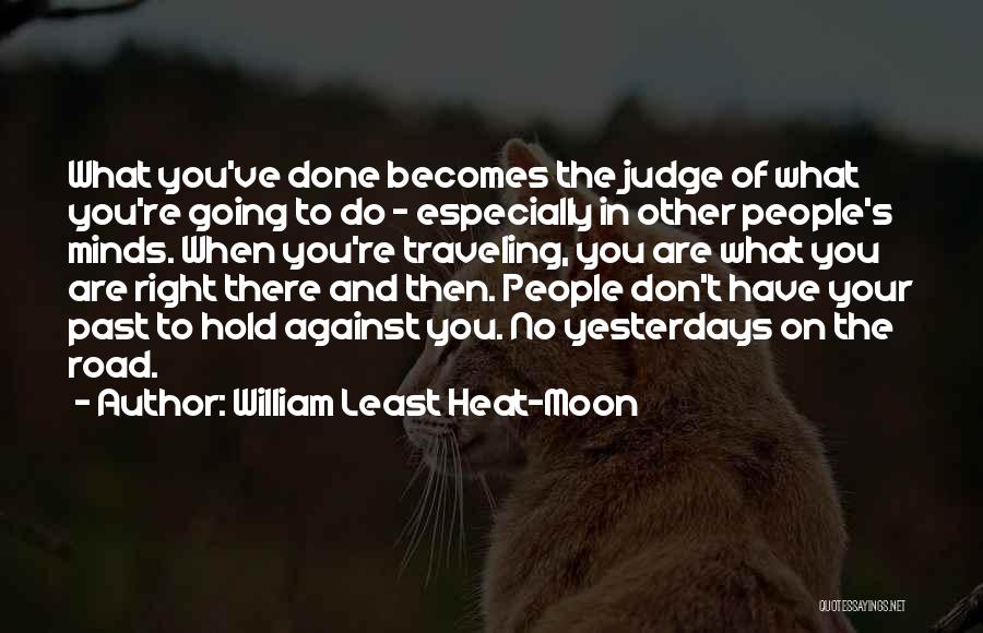 Don't Hold On To The Past Quotes By William Least Heat-Moon