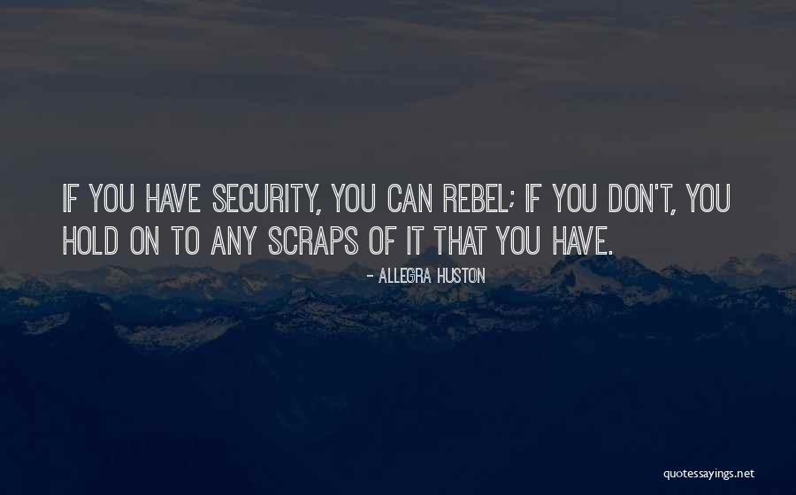 Don't Hold Onto Someone Quotes By Allegra Huston Don't Hold Onto Someone Quotes By Allegra Huston