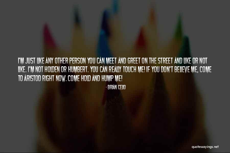 Don't Hold Onto Someone Quotes By Brian Celio Don't Hold Onto Someone Quotes By Brian Celio