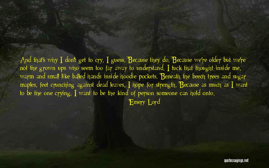 Don't Hold Onto Someone Quotes By Emery Lord Don't Hold Onto Someone Quotes By Emery Lord