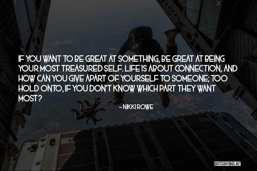 Don't Hold Onto Someone Quotes By Nikki Rowe Don't Hold Onto Someone Quotes By Nikki Rowe