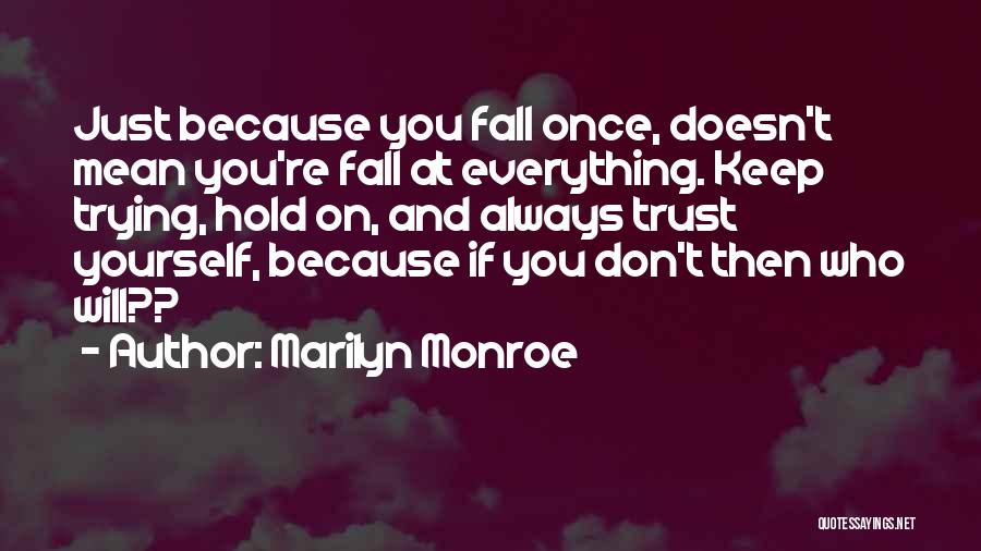 Don't Hold Onto Things Quotes By Marilyn Monroe