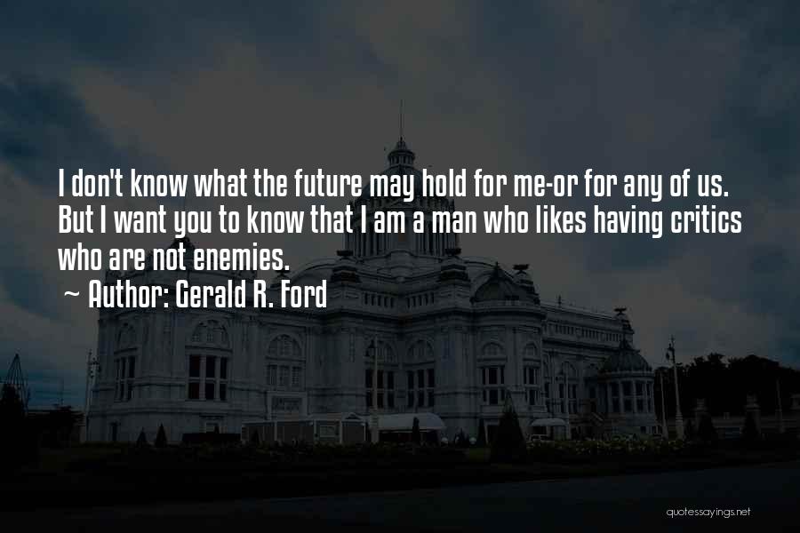 Don't Hold Quotes By Gerald R. Ford