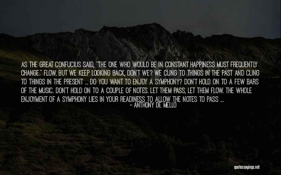 Don't Hold Things In Quotes By Anthony De Mello Don't Hold Things In Quotes By Anthony De Mello