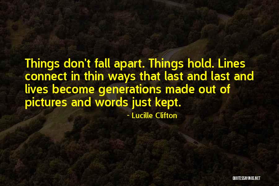 Don't Hold Things In Quotes By Lucille Clifton Don't Hold Things In Quotes By Lucille Clifton