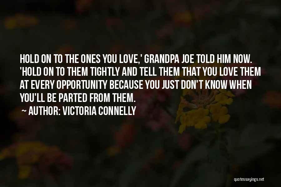 Don't Hold Too Tightly Quotes By Victoria Connelly