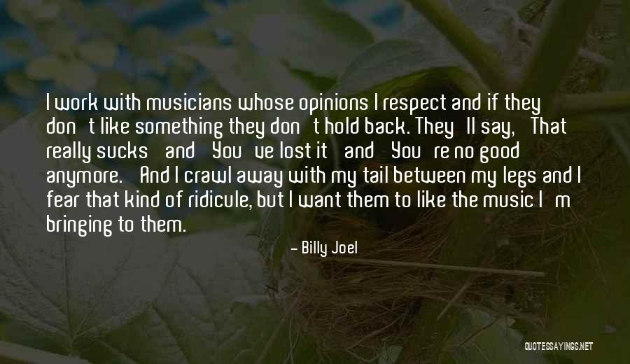 Don't Hold Yourself Back Quotes By Billy Joel Don't Hold Yourself Back Quotes By Billy Joel