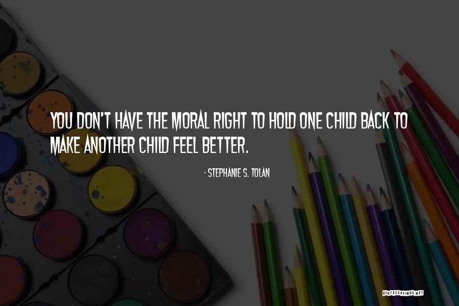 Don't Hold Yourself Back Quotes By Stephanie S. Tolan Don't Hold Yourself Back Quotes By Stephanie S. Tolan