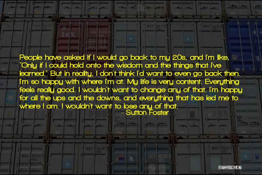Don't Hold Yourself Back Quotes By Sutton Foster Don't Hold Yourself Back Quotes By Sutton Foster
