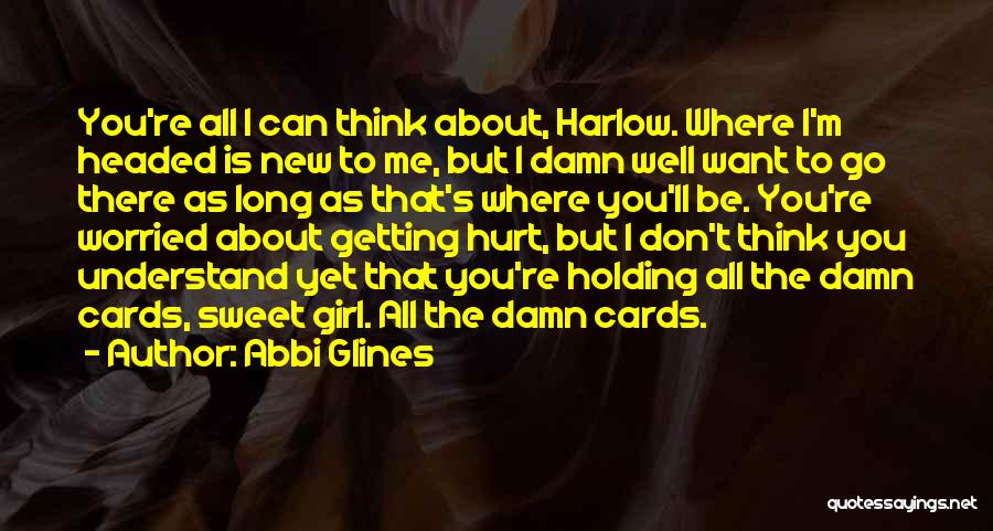 Don't Hurt A Girl Quotes By Abbi Glines