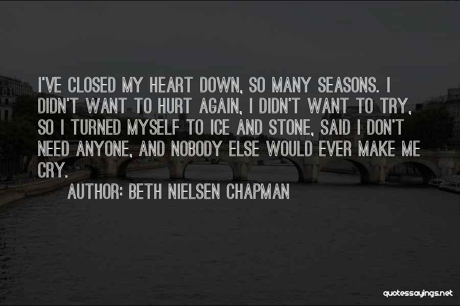 Don't Hurt Anyone Quotes By Beth Nielsen Chapman