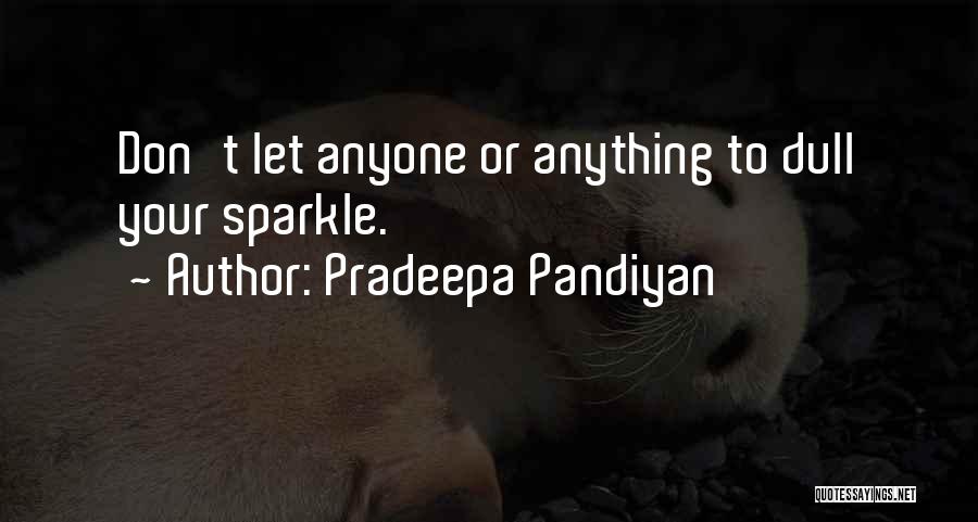 Don't Hurt Anyone Quotes By Pradeepa Pandiyan