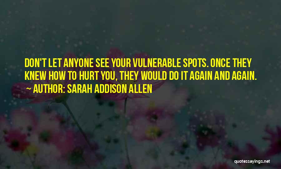 Don't Hurt Anyone Quotes By Sarah Addison Allen