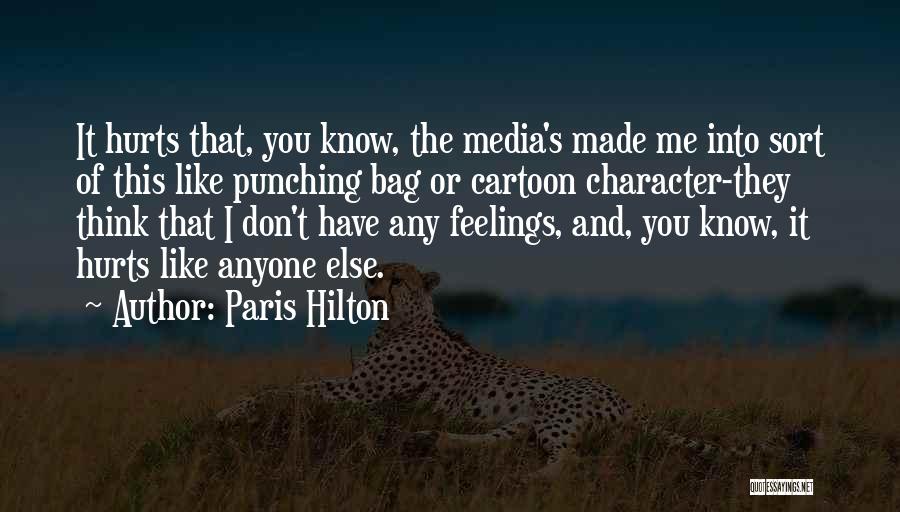 Don't Hurt Anyone's Feelings Quotes By Paris Hilton