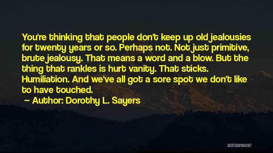 Don't Hurt Ego Quotes By Dorothy L. Sayers