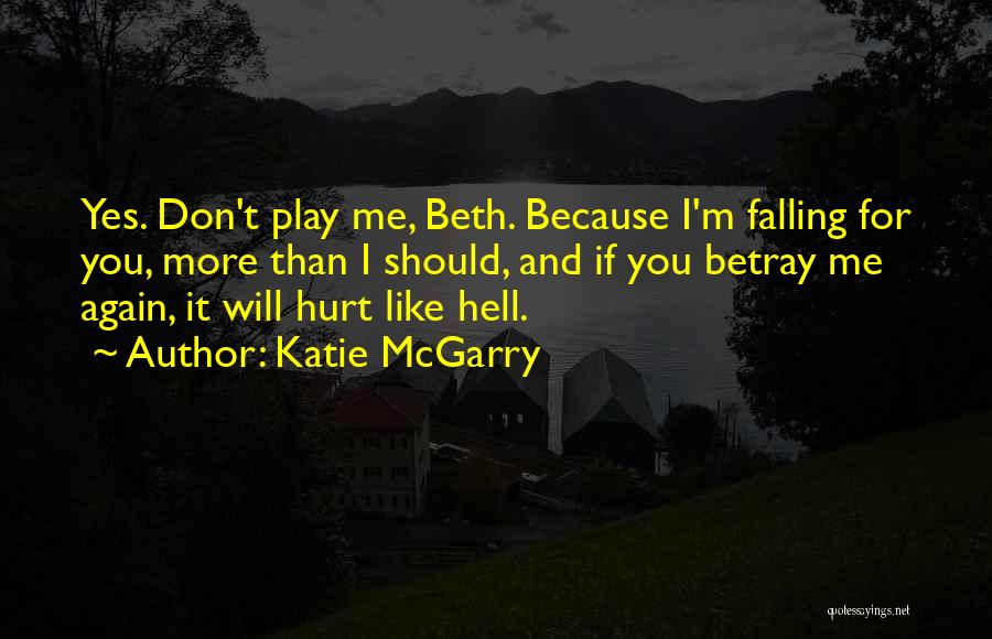 Don't Hurt Me Again Quotes By Katie McGarry