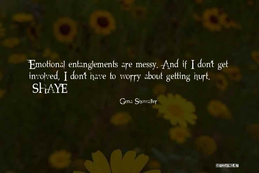 Don't Hurt Me So Much Quotes By Gena Showalter Don't Hurt Me So Much Quotes By Gena Showalter