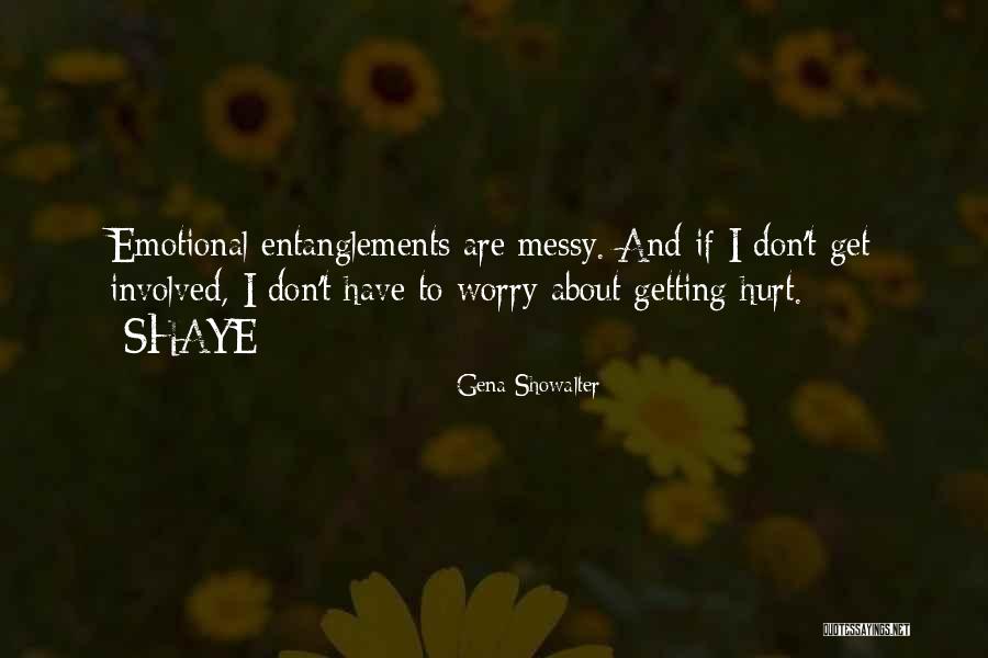 Don't Hurt Me So Much Quotes By Gena Showalter