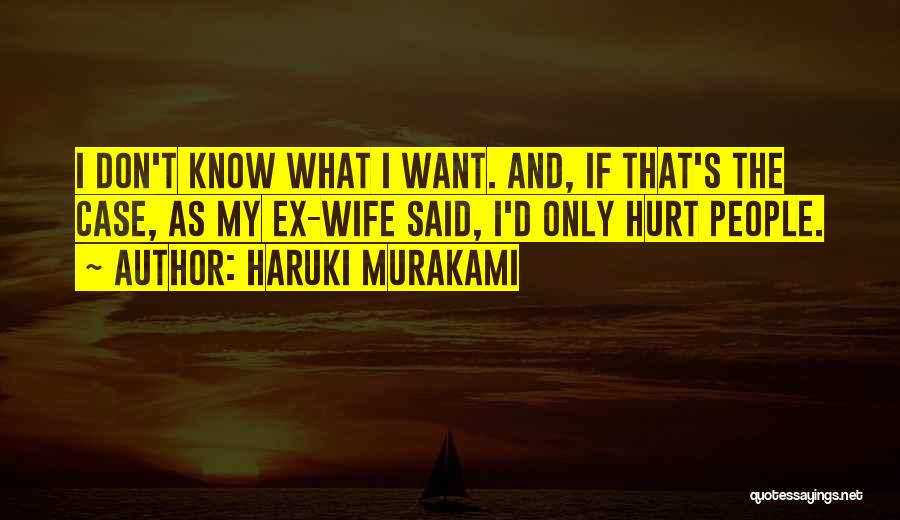 Don't Hurt Me So Much Quotes By Haruki Murakami