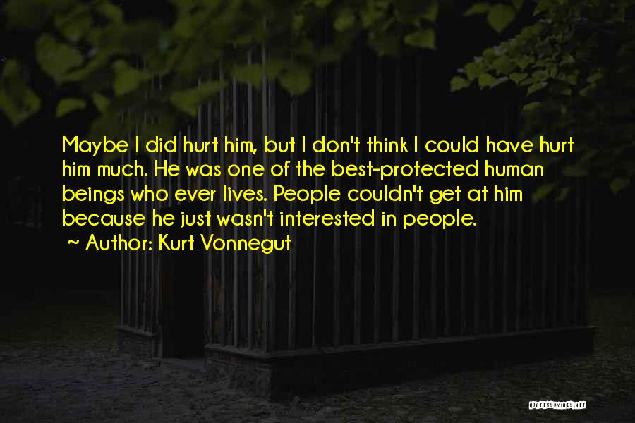 Don't Hurt People's Feelings Quotes By Kurt Vonnegut