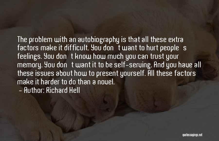 Don't Hurt People's Feelings Quotes By Richard Hell