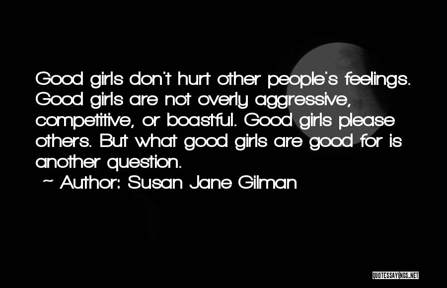 Don't Hurt People's Feelings Quotes By Susan Jane Gilman