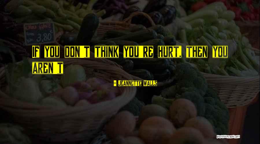 Don't Hurt Quotes By Jeannette Walls