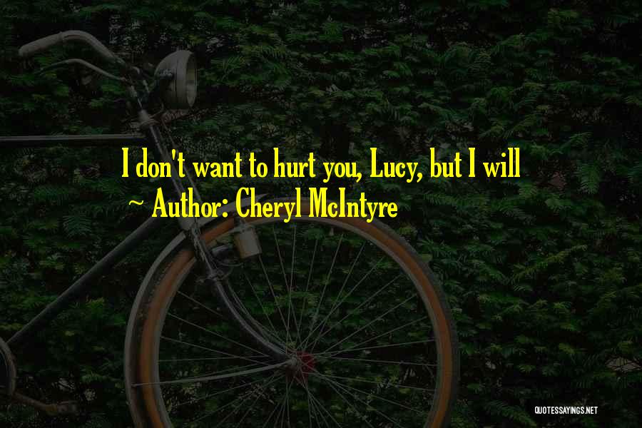 Don't Hurt Someone So Much Quotes By Cheryl McIntyre