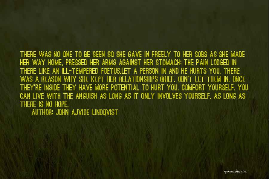 Don't Hurt Yourself Quotes By John Ajvide Lindqvist