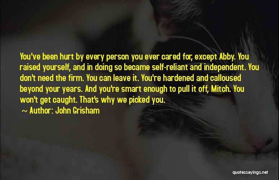 Don't Hurt Yourself Quotes By John Grisham