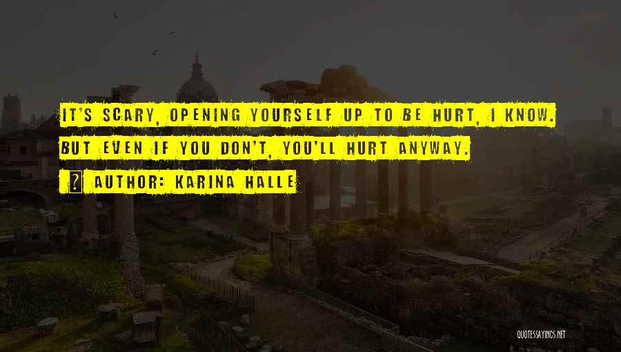 Don't Hurt Yourself Quotes By Karina Halle